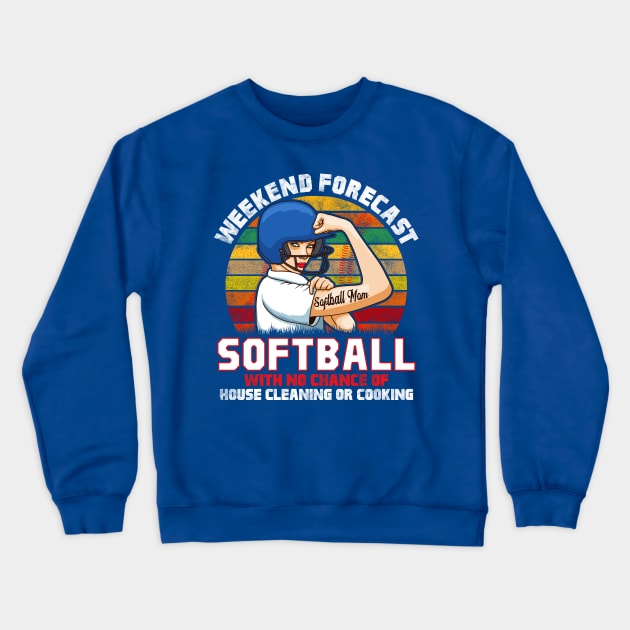 Weekend Forecast: Softball With No Chance of Cleaning or Cooking Crewneck Sweatshirt by Jamrock Designs